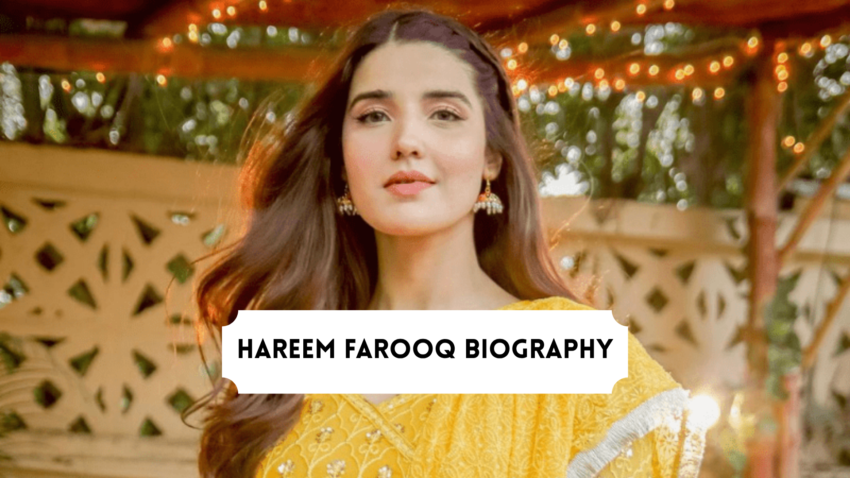 hareem farooq biography​