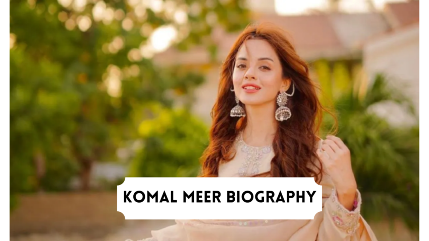 Komal Meer Biography
